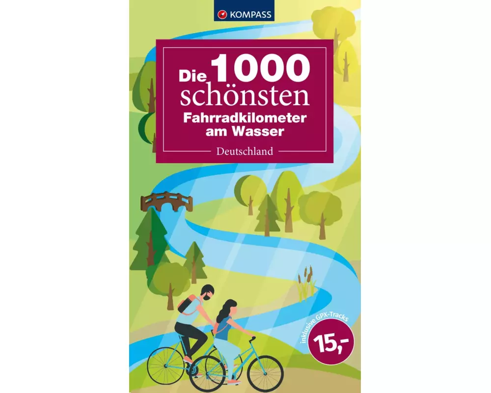 Die 1000 schönsten Fahrradkilometer am Wasser