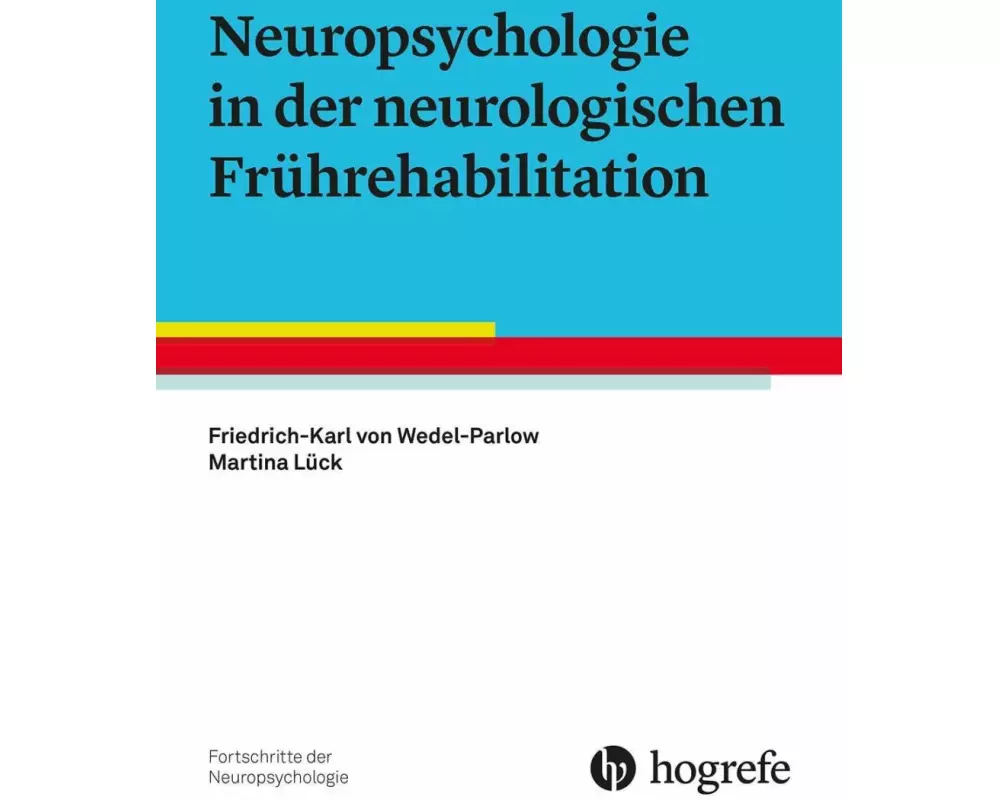 Neuropsychologie in der neurologischen Frührehabilitation