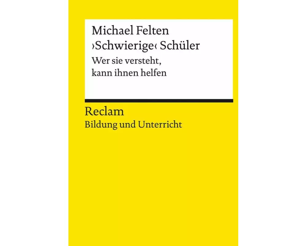 'Schwierige' Schüler. Wer sie versteht, kann ihnen helfen