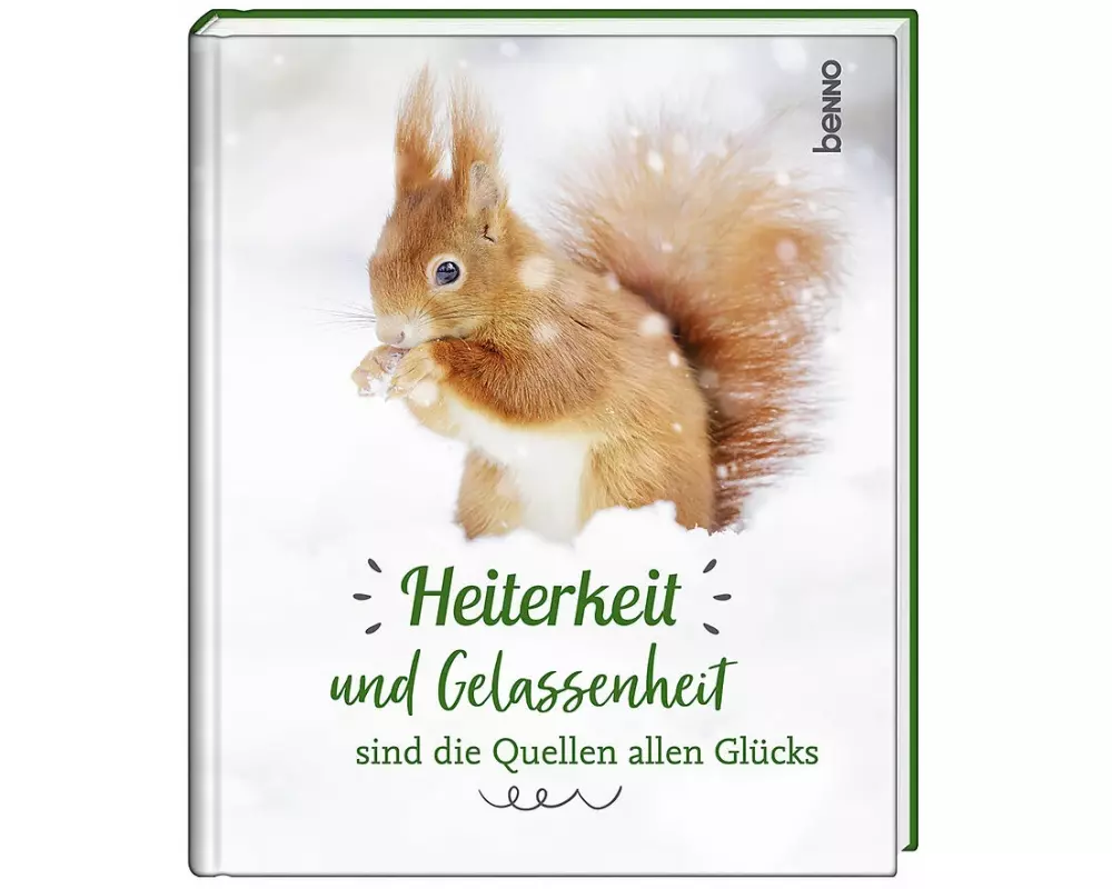 Heiterkeit und Gelassenheit sind die Quellen allen Glücks