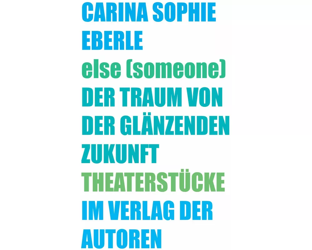 else (someone) / Der Traum von der glänzenden Zukunft