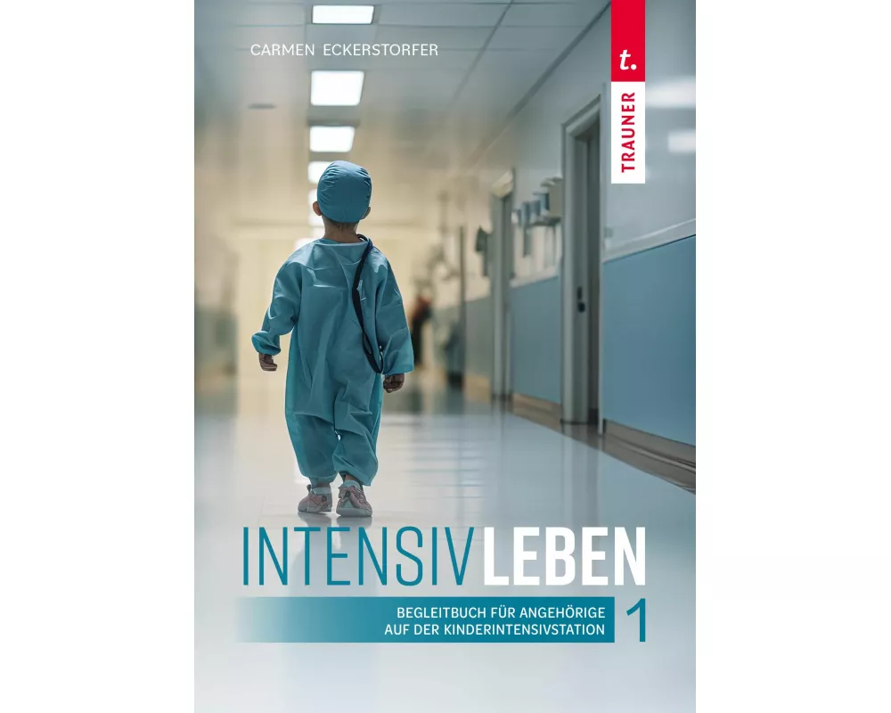 IntensivLeben 1. Begleitbuch für Angehörige auf der Kinderintensivstation