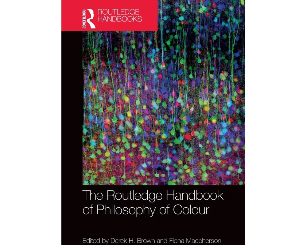 The Routledge Handbook of Philosophy of Colour