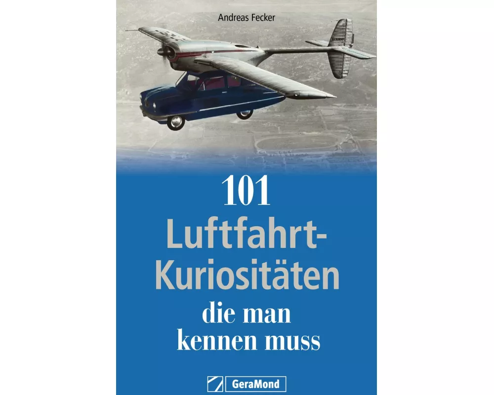 101 Luftfahrt-Kuriositäten, die man kennen muss
