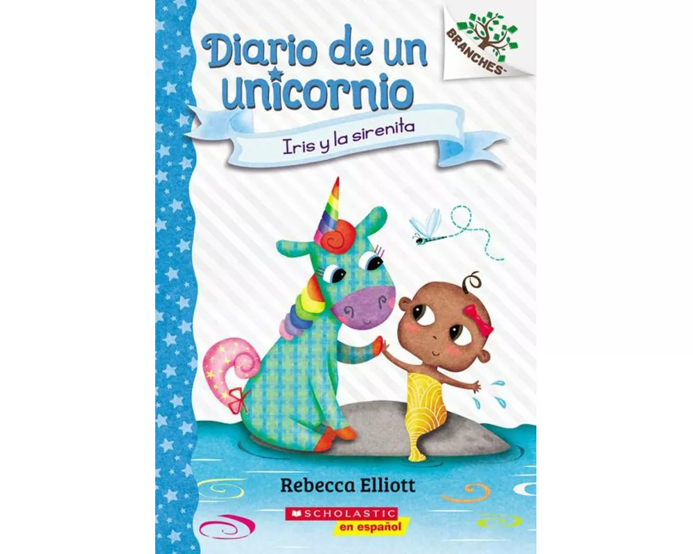 Diario de Un Unicornio #5: Iris Y La Sirenita (Bo and the Merbaby)