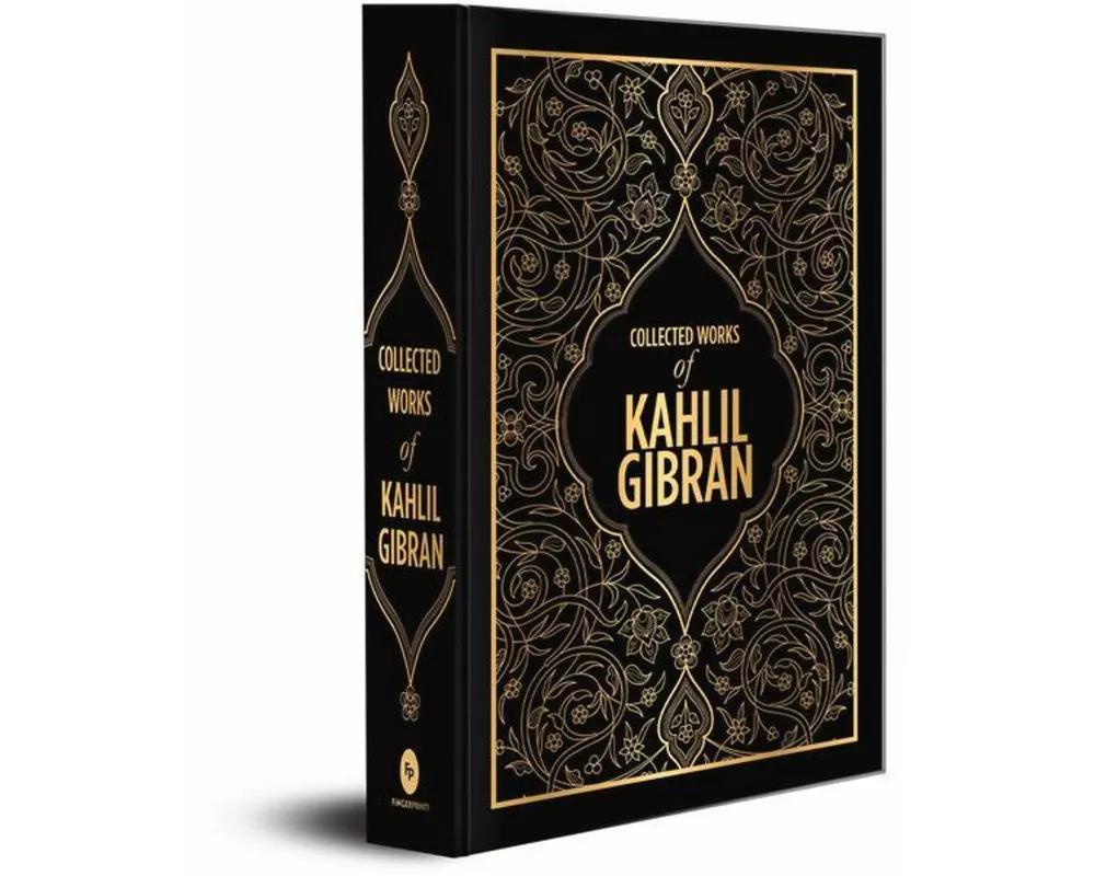 Collected Works of Kahlil Gibran (Deluxe Hardbound Edition)