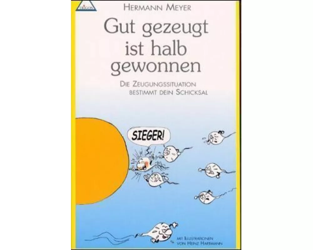Gut gezeugt, ist halb gewonnen