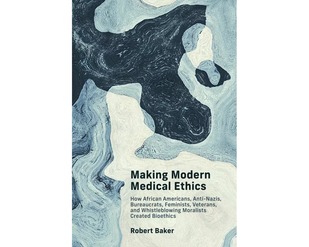 Making Modern Medical Ethics