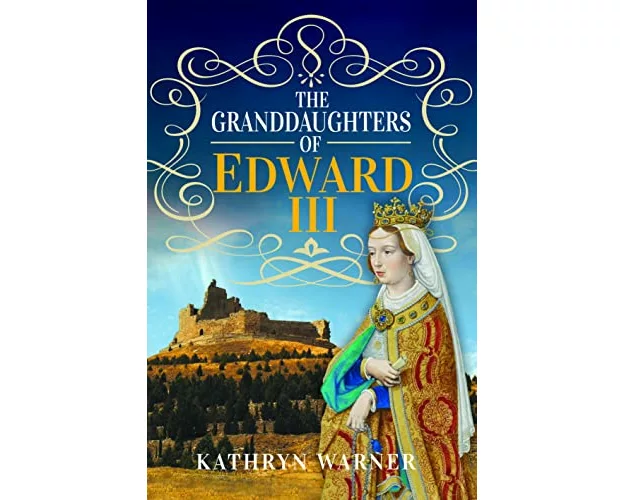 The Granddaughters of Edward III