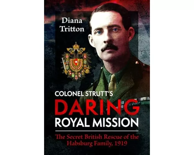 Colonel Strutt's Daring Royal Mission