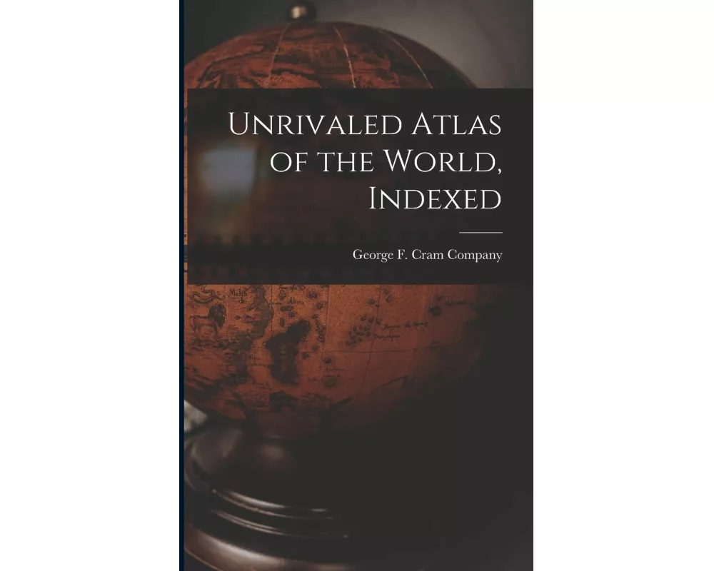 Unrivaled Atlas of the World, Indexed