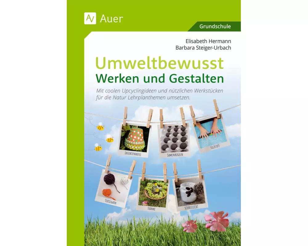 Umweltbewusst Werken und Gestalten