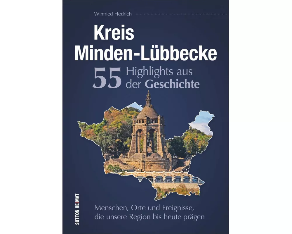 Kreis Minden-Lübbecke. 55 Highlights aus der Geschichte