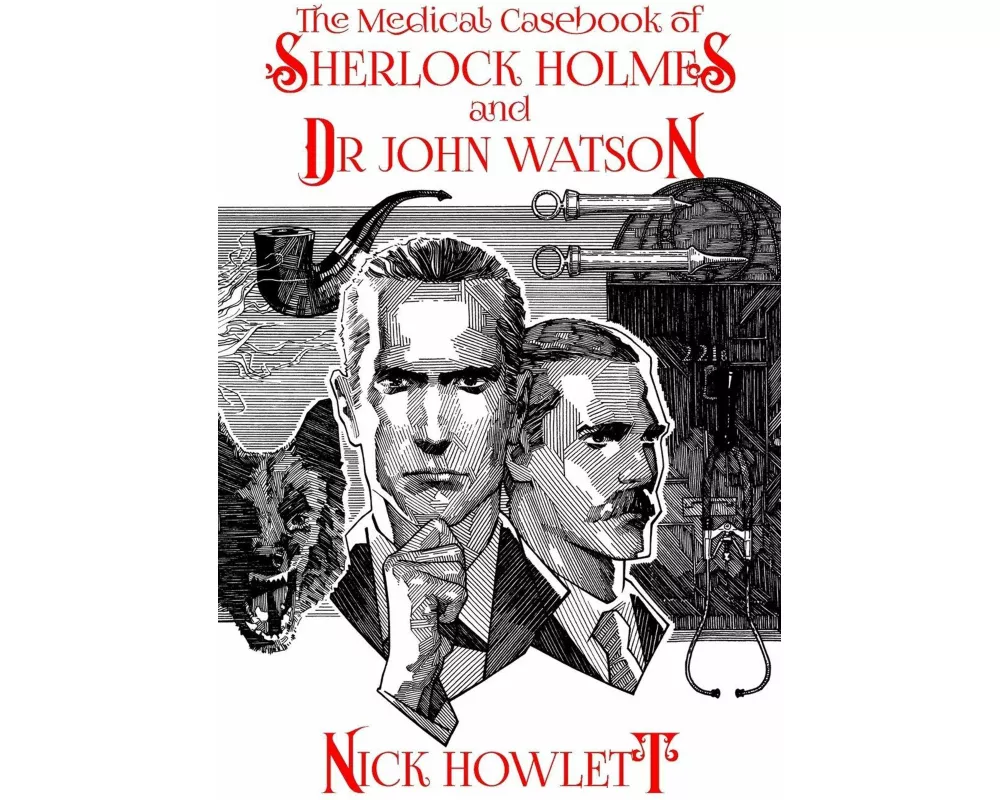 The Medical Casebook of Sherlock Holmes and Doctor Watson