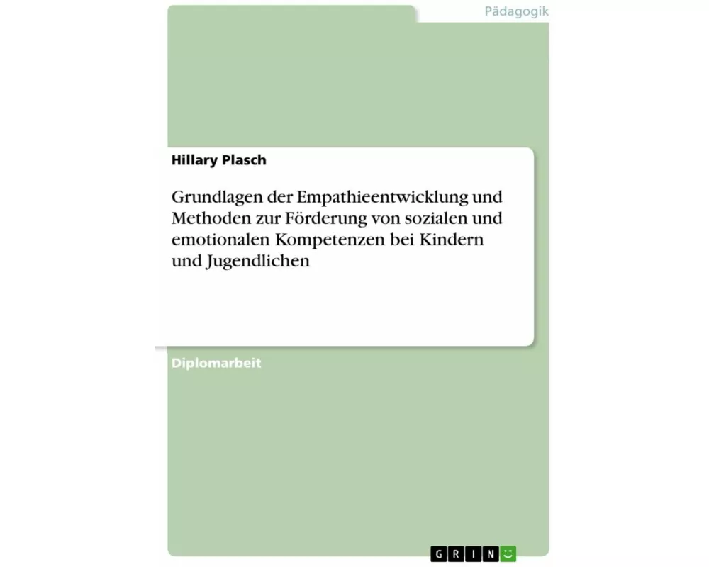 Grundlagen der Empathieentwicklung und Methoden zur Förderung von sozialen und emotionalen Kompetenzen bei Kindern und Jugendlichen