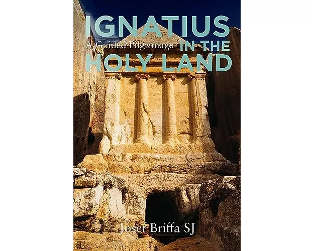Ignatius in the Holy Land - A Guided Pilgrimage