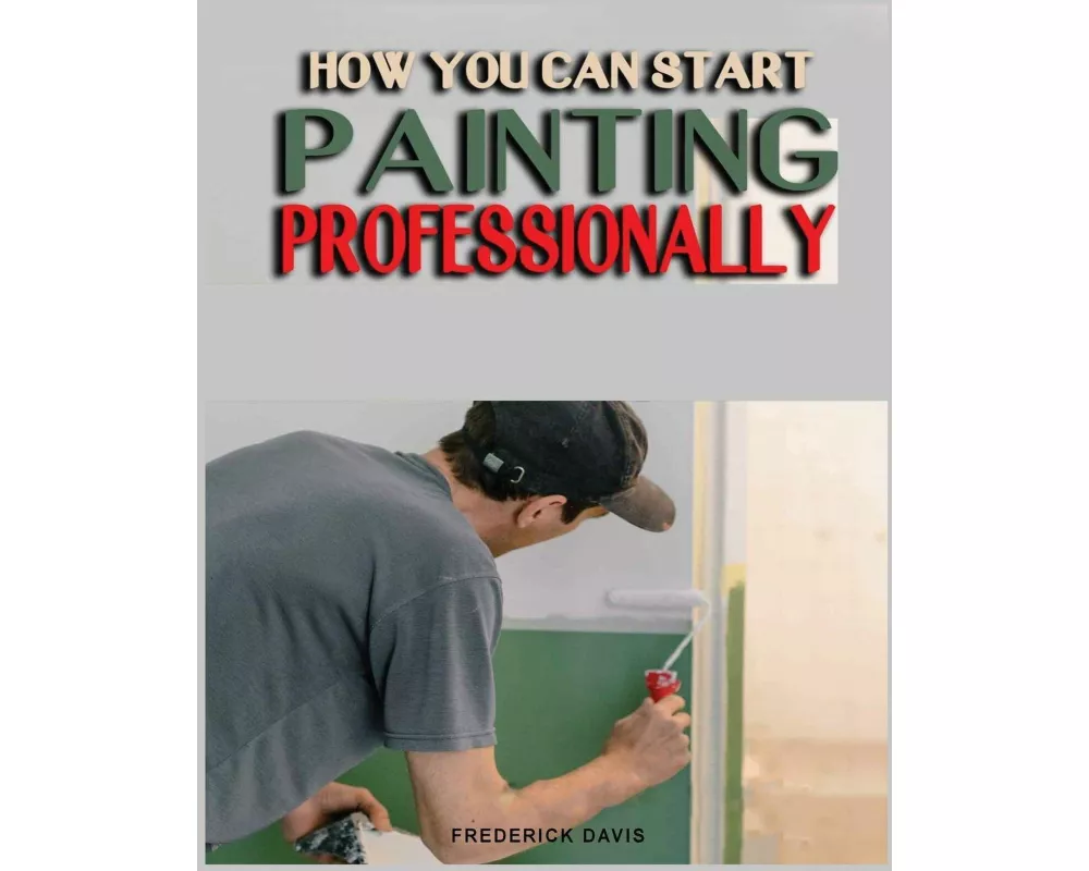 How you can Start Painting Professionally