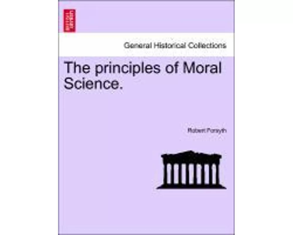 The Principles of Moral Science.