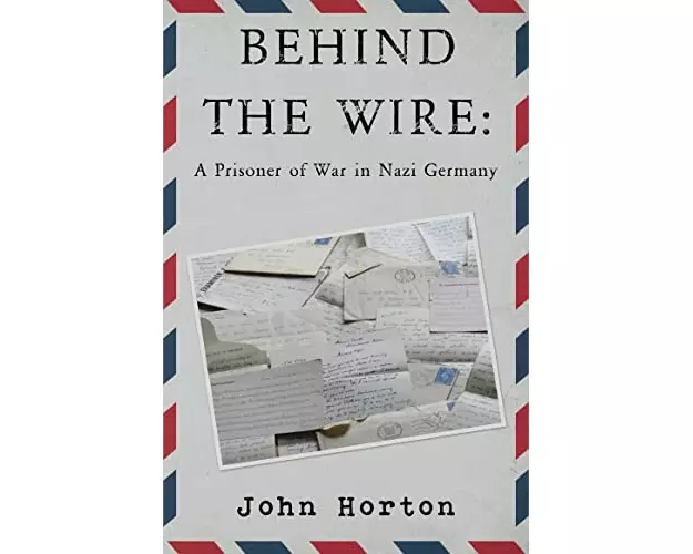 Behind the wire: a prisoner of war in nazi germany