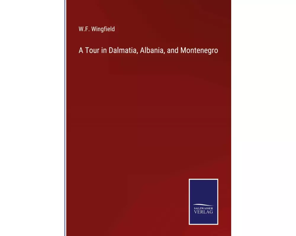 A Tour in Dalmatia, Albania, and Montenegro