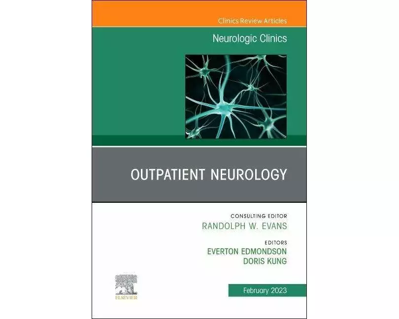 Outpatient Neurology, An Issue of Neurologic Clinics: Volume 41-1