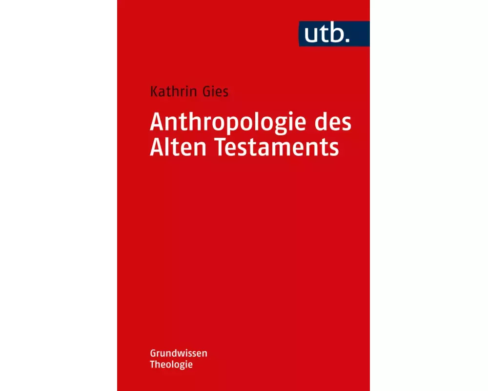 Anthropologie des Alten Testaments