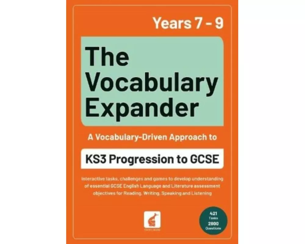 The Vocabulary Expander: KS3 Progression to GCSE for Years 7 to 9