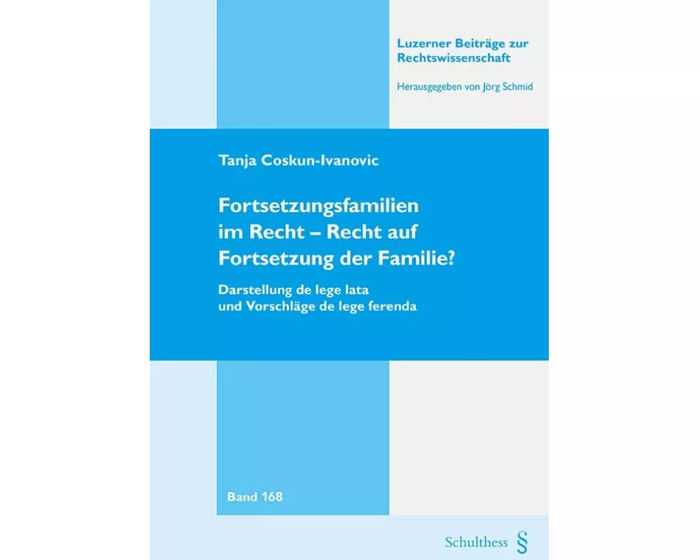 Fortsetzungsfamilien im Recht - Recht auf Fortsetzung der Familie?