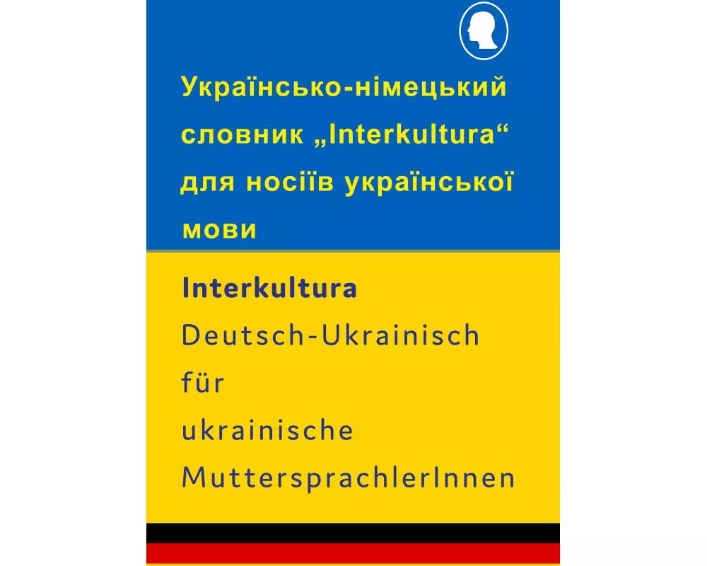 Interkultura Wörterbuch-Ukrainisch-Deutsch für ukrainische MuttersprachlerInnen