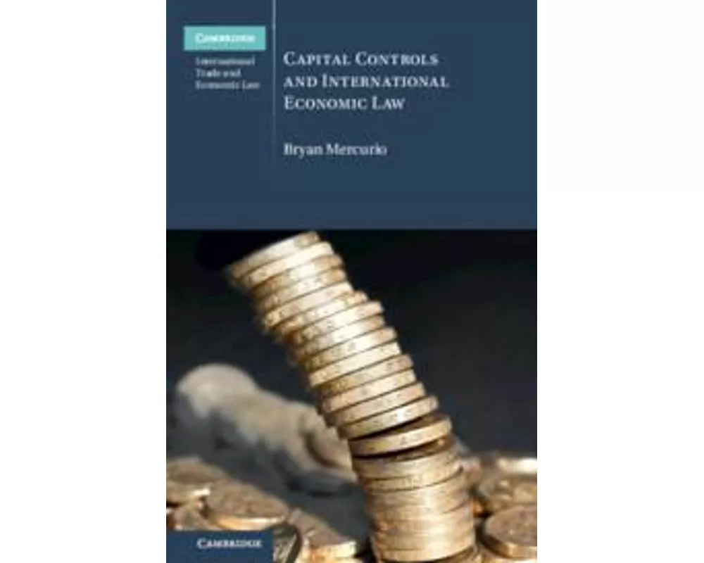 Capital Controls and International Economic Law