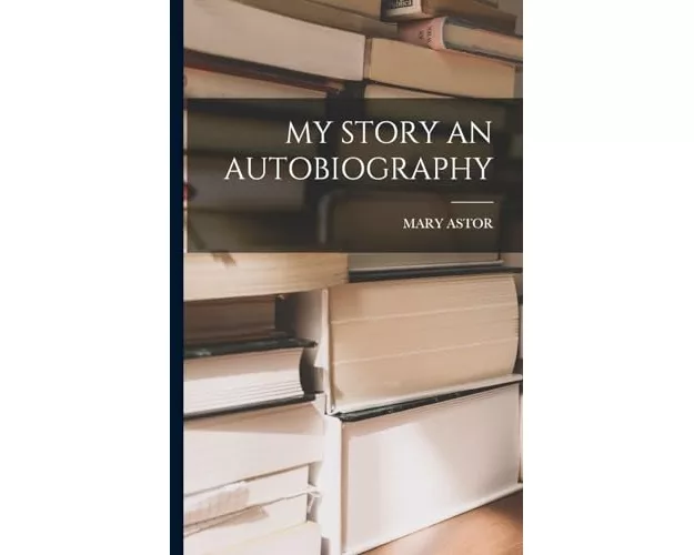 My Story an Autobiography