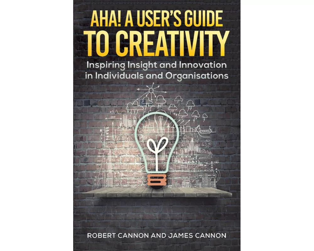 Aha! A User's Guide to Creativity