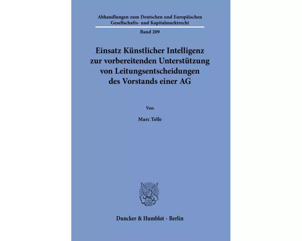 Einsatz Künstlicher Intelligenz zur vorbereitenden Unterstützung von Leitungsentscheidungen des Vorstands einer AG