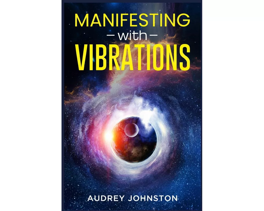Manifesting With Vibrations