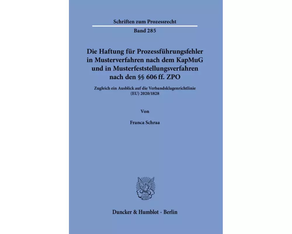 Die Haftung für Prozessführungsfehler in Musterverfahren nach dem KapMuG und in Musterfeststellungsverfahren nach den §§ 606 ff. ZPO
