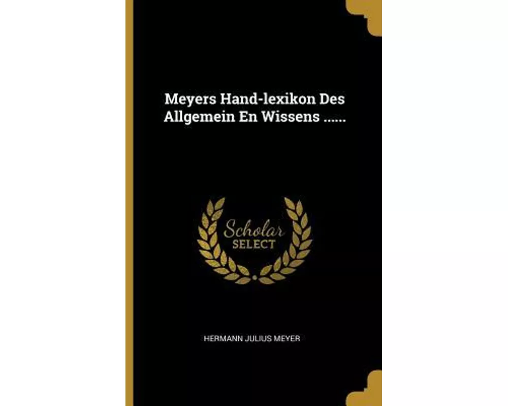 Meyers Hand-Lexikon Des Allgemein En Wissens