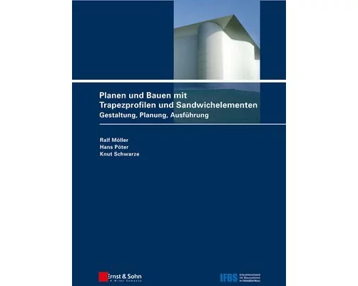 Planen und Bauen mit Trapezprofilen und Sandwichelementen