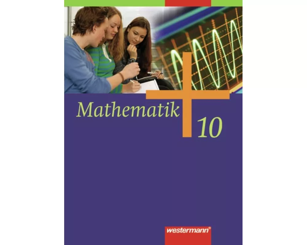 Mathematik - Allgemeine Ausgabe 2006 für die Sekundarstufe I