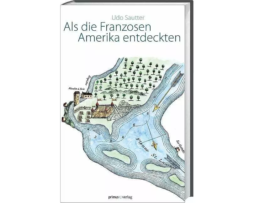 Als die Franzosen Amerika entdeckten