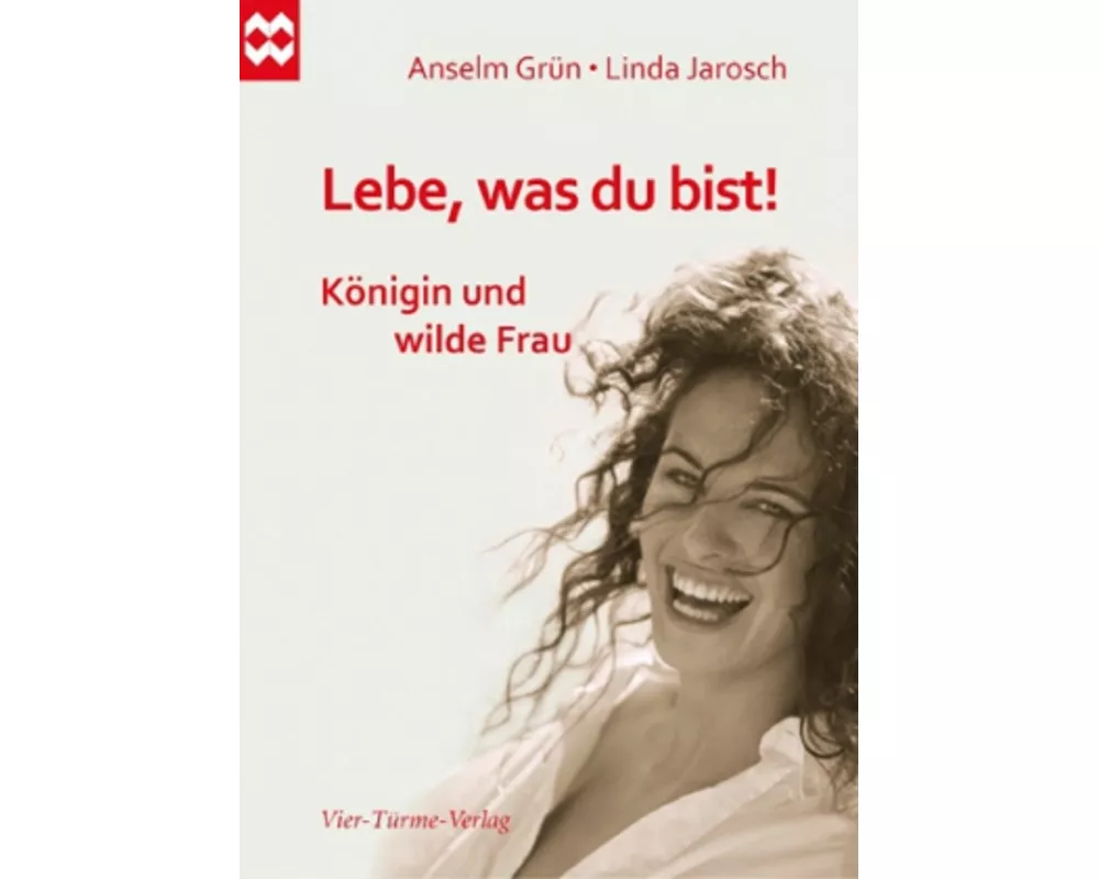 Lebe, was du bist! Königin und wilde Frau