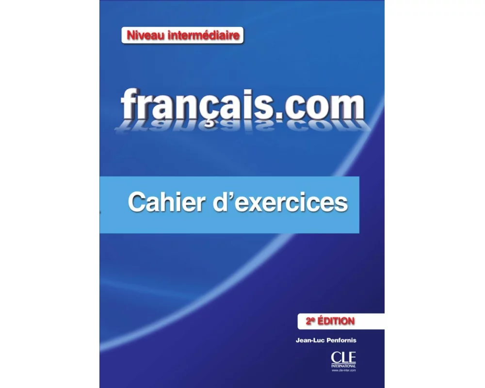 Français.com A2-B1 intermédiaire, 2e édition