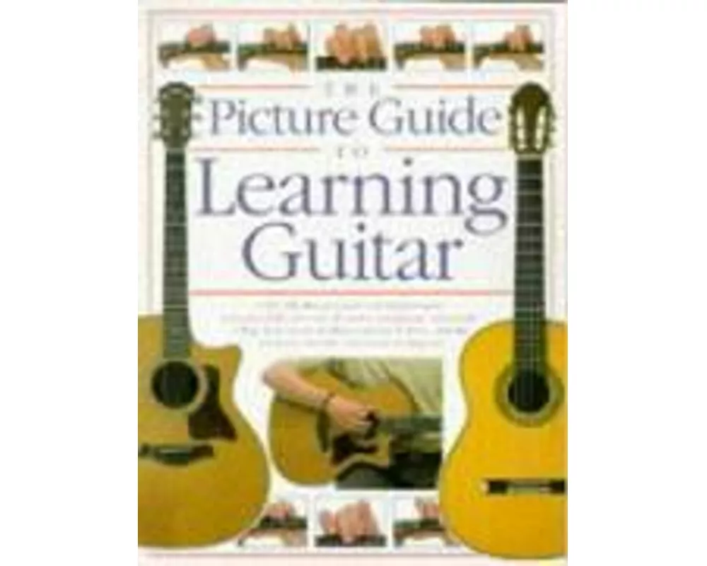 The Picture Guide to Playing Guitar