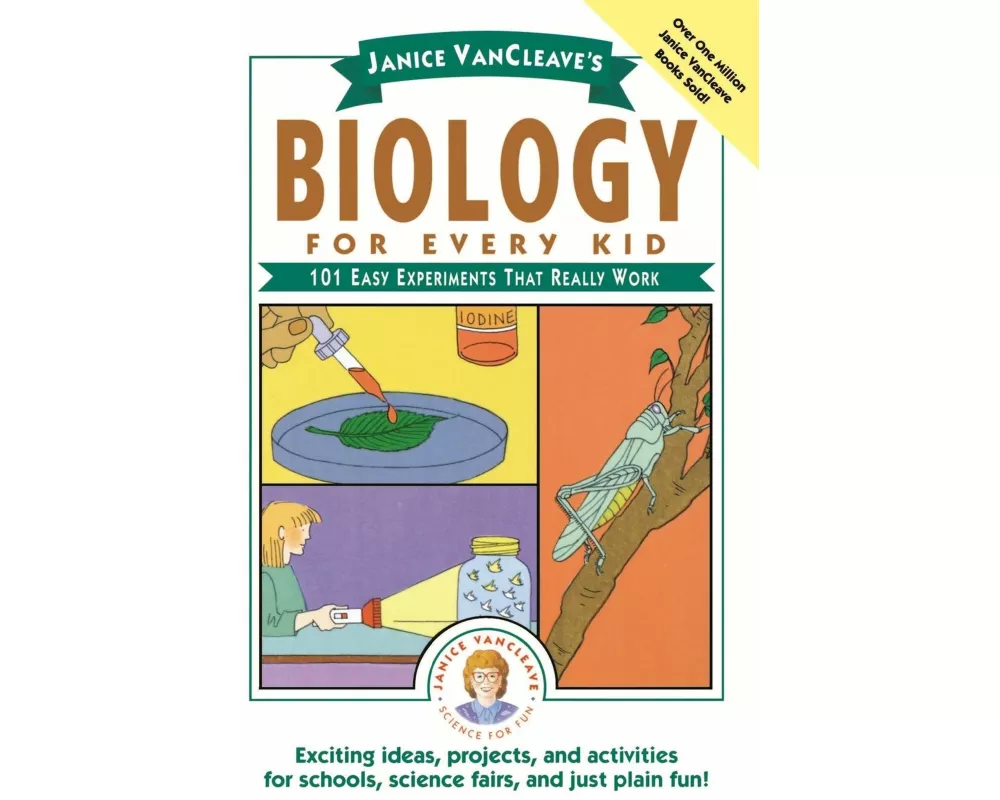 Janice VanCleave's Biology For Every Kid