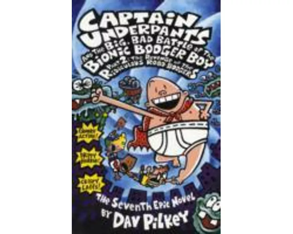 Big, Bad Battle of the Bionic Booger Boy Part Two:The Revenge of the Ridiculous Robo-Boogers