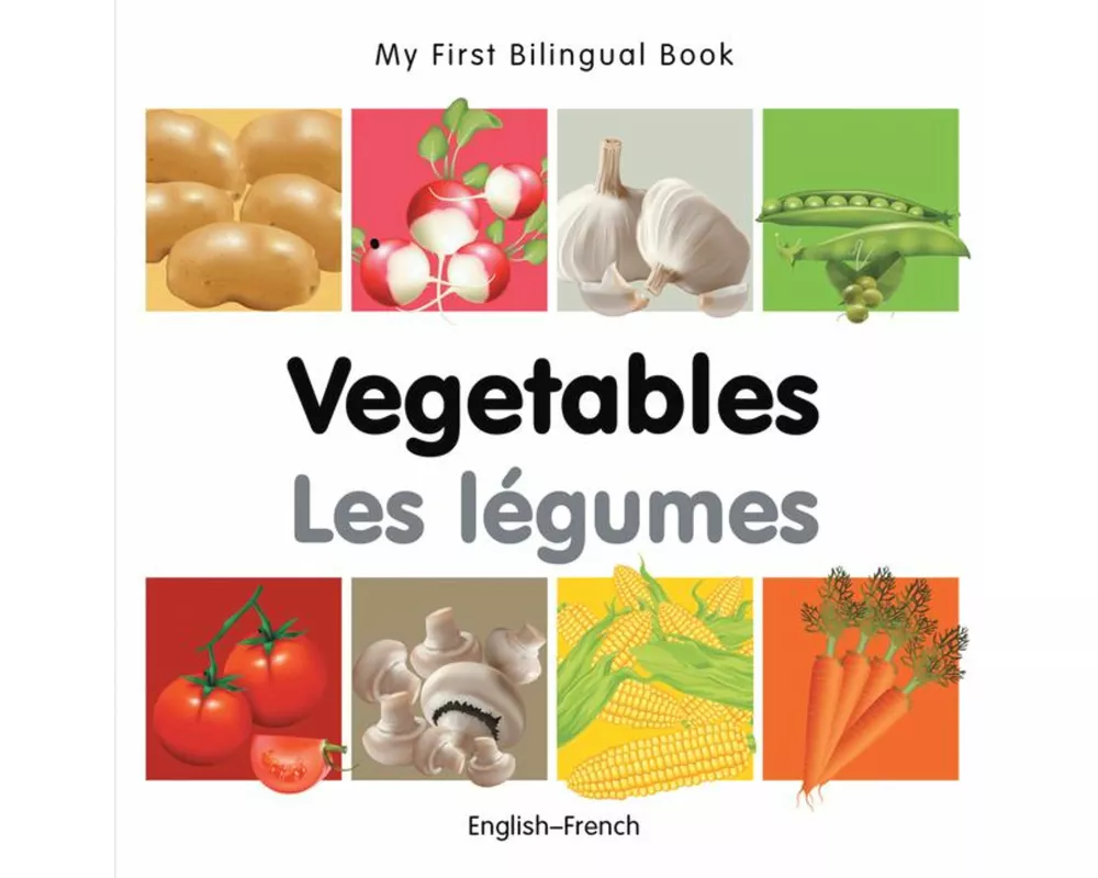 My First Bilingual Book - Vegetables (English-French)