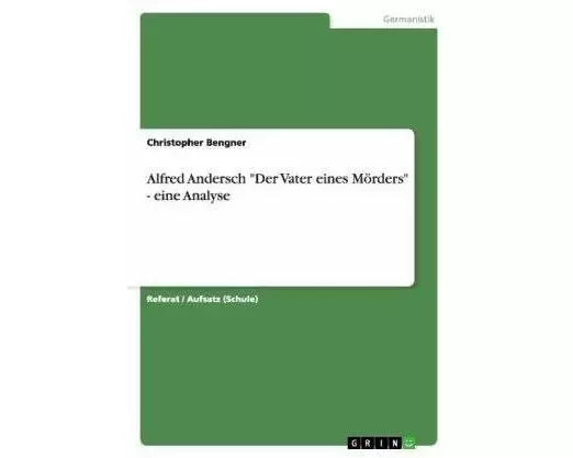 Alfred Andersch "Der Vater eines Mörders" - eine Analyse
