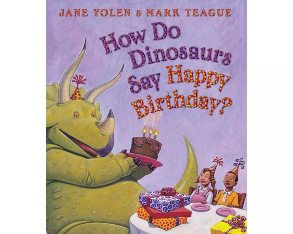 How Do Dinosaurs Say Happy Birthday?