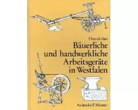 Bäuerliche und handwerkliche Arbeitsgeräte in Westfalen