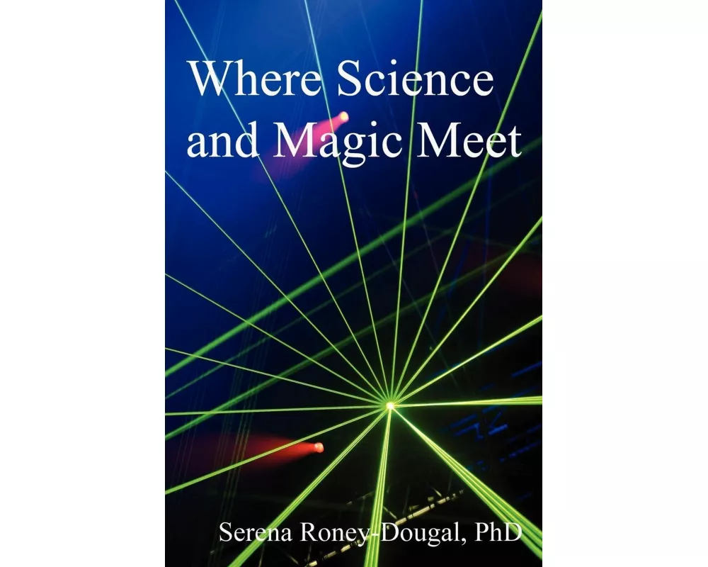 Where Science and Magic Meet