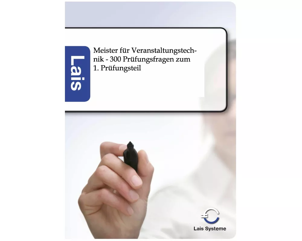 Meister für Veranstaltungstechnik - 300 Prüfungsfragen zum 1. Prüfungsteil